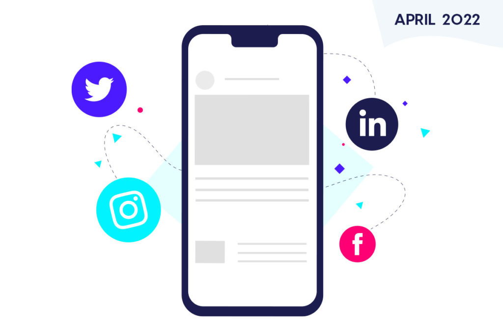 Phone and icons representing social media tips and trends for April 2022