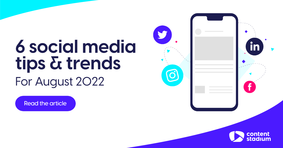 6 Social Media Tips Trends For August 2022